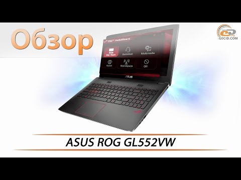 ASUS ROG GL552VW - обзор игрового ноутбука