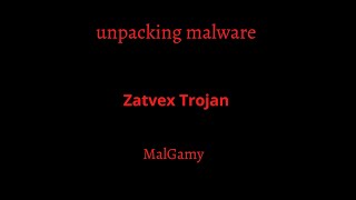 Unpacking Zatvex Trojan