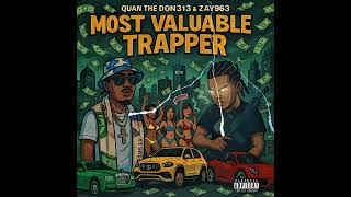Quan The Don313 & Zay963 "Most Valuable Trapper" (Official Audio)