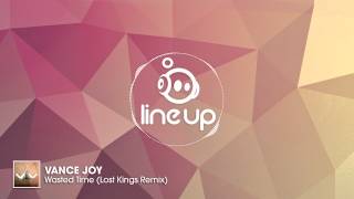 Vance Joy - Wasted Time (Lost Kings Remix)