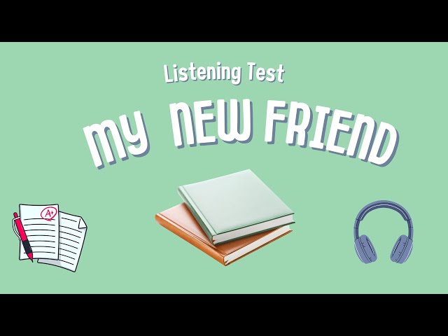 My New Friend - A Diary Entry - Describing People - Listening Test
