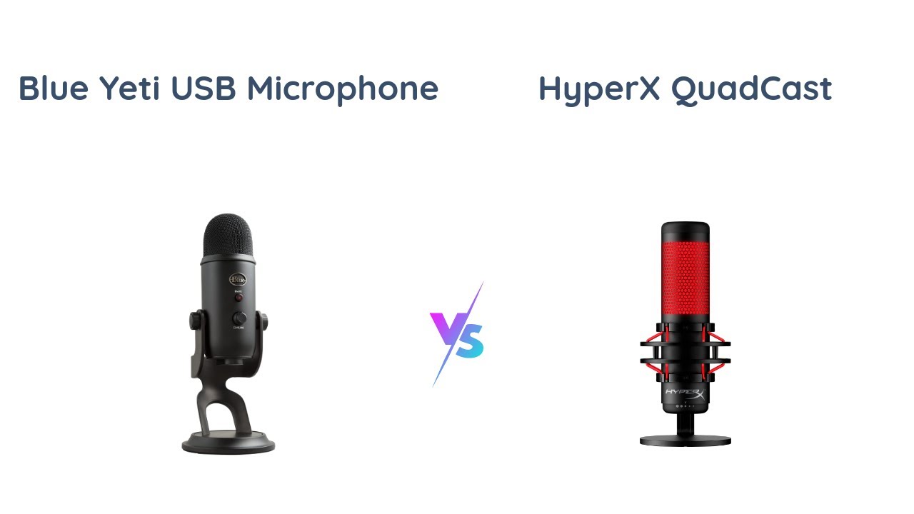 Blue Yeti VS HyperX QuadCast: Which USB Mic Is Better?
