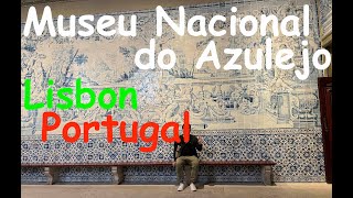 Portugal Travel Museu Nacional do Azulejo in Lisbon