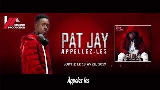 Pat Jay - Appellez Les Lyrics