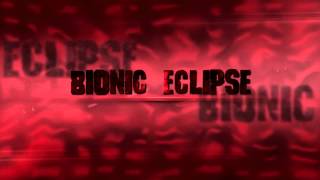 Bionic Eclipse - INTRO