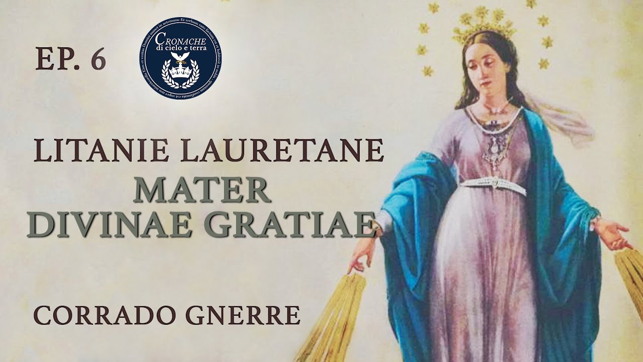 6 MATER DIVINAE GRATIAE LITANIE LAURETANE CORRADO GNERRE YouTube 6-mater-divinae-gratiae-litanie-lauretane-corrado-gnerre-youtube