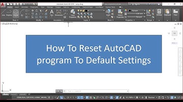How To Reset AutoCAD program To Default Settings