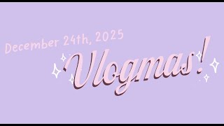 VLOGMAS DAY 24 | ☃️ ❦🎄| christmas eve gathering \u0026 getting ready for christmas!