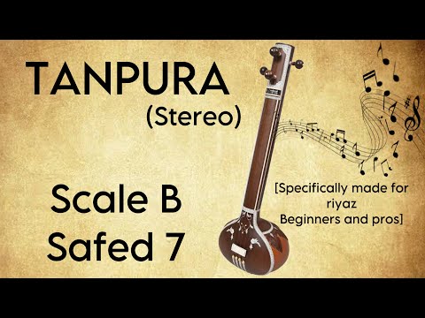 Tanpura SCALE B Drone | Safed 7 | iTablaPro RIYAZ | Begginners and Professionals | meditation Drone|