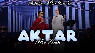 Ebru Gündeş & Assala - Aktar (Afro House) Yar Çağırsan Gelmem Mi