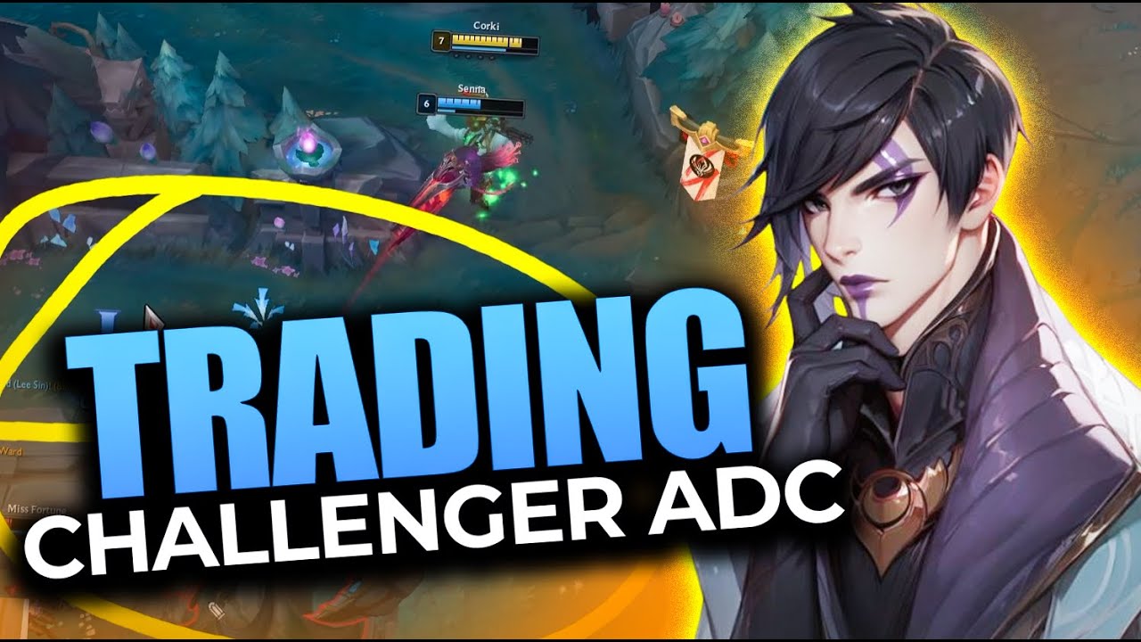 How to TRADE Like a Challenger ADC – Posturing, Body Language, and Matchups