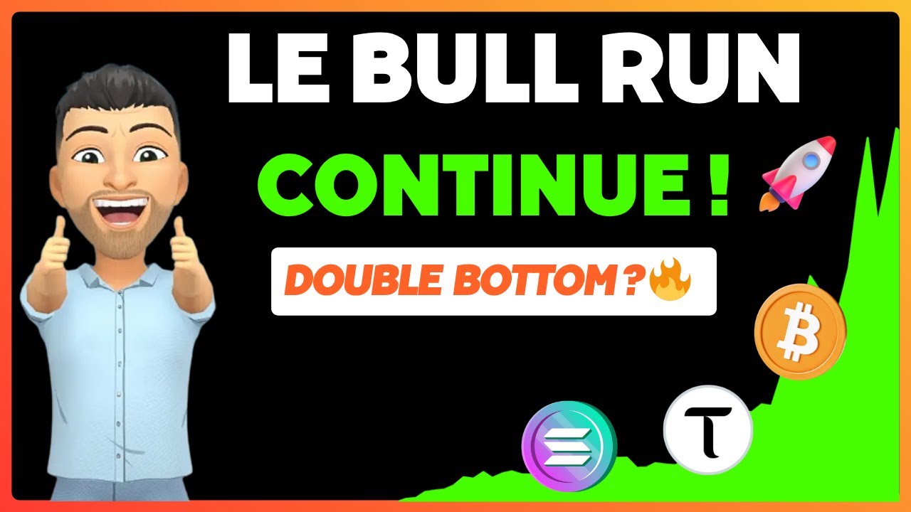 CRYPTO : Le BULL RUN Continue ✅ (DOUBLE BOTTOM en Cours ?🔥)