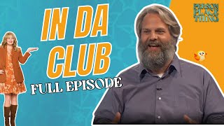 In Da Club Episode 79 Person Place Or Thing Season 1