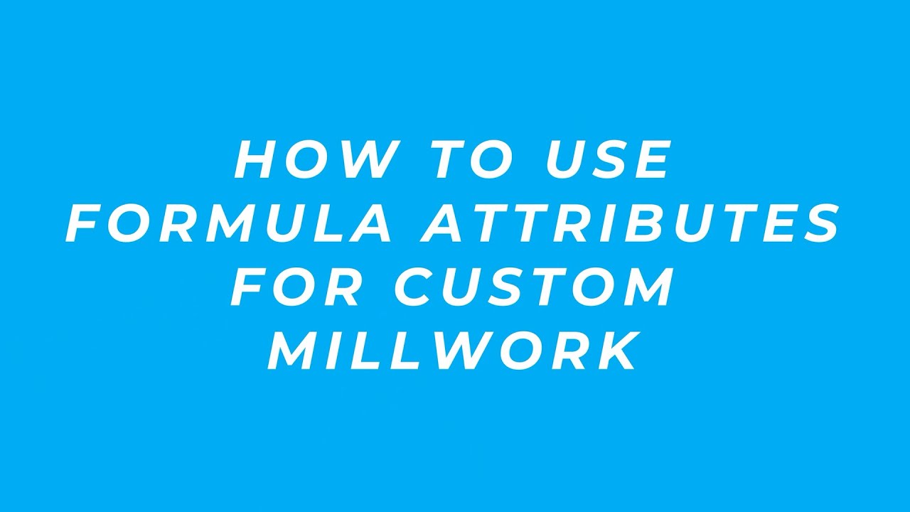 How To Use Formula Attributes For Custom Millwork - YouTube