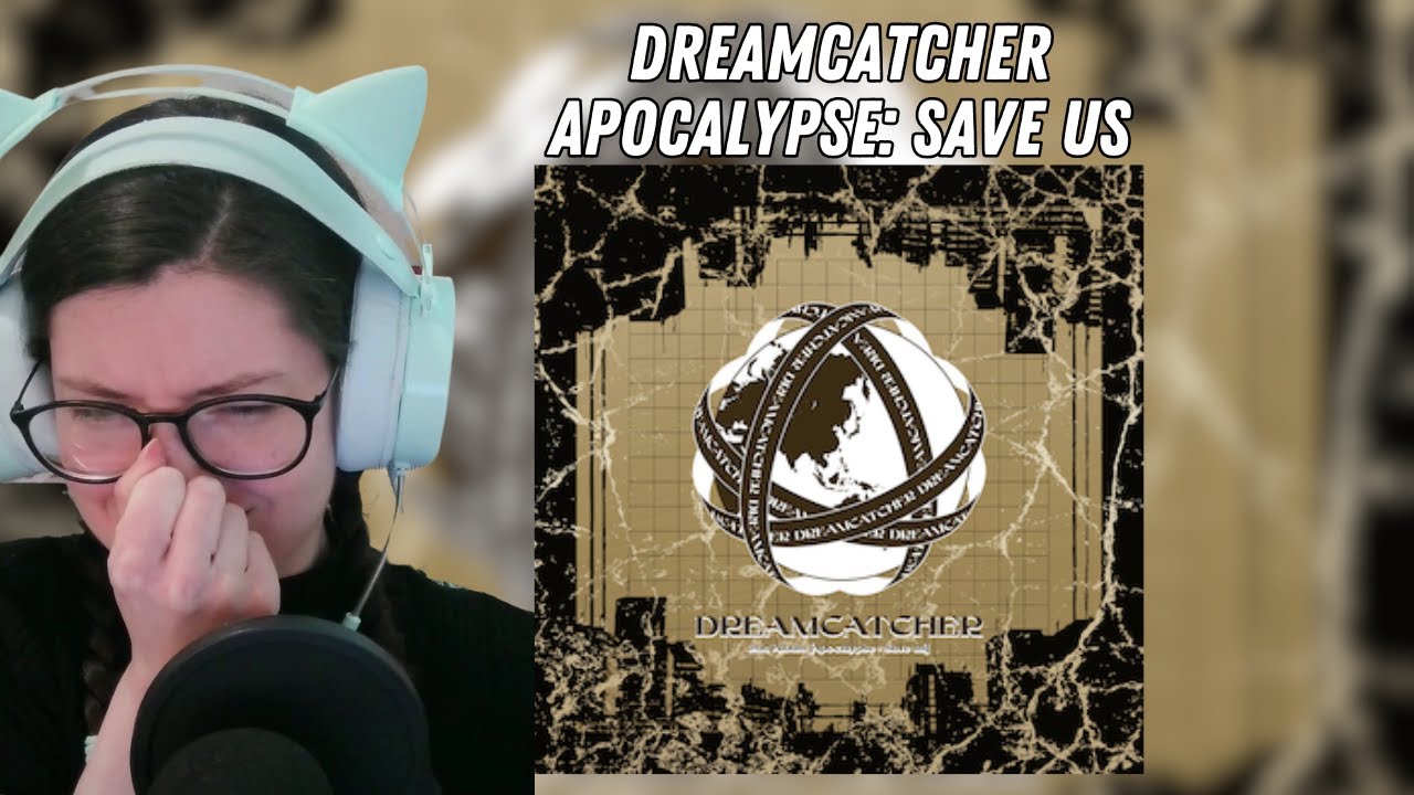 Dreamcatcher Apocalypse: Save Us Album Reaction (First Six Tracks)