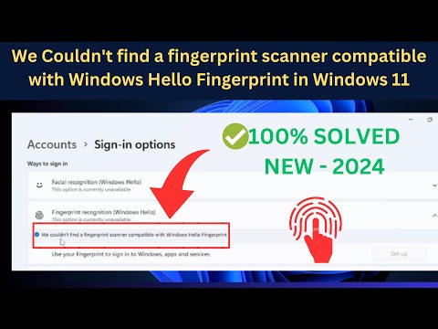 We Couldn't find a fingerprint scanner compatible with Windows Hello Fingerprint in Windows 11Laptop