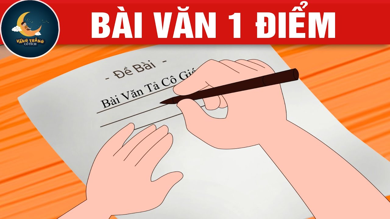 BÀI VĂN 1 ĐIỂM - TRUYỆN CỔ TÍCH - QUÀ TẶNG CUỘC SỐNG - KHOẢNH KHẮC KỲ DIỆU - HOẠT HÌNH HAY - youtube