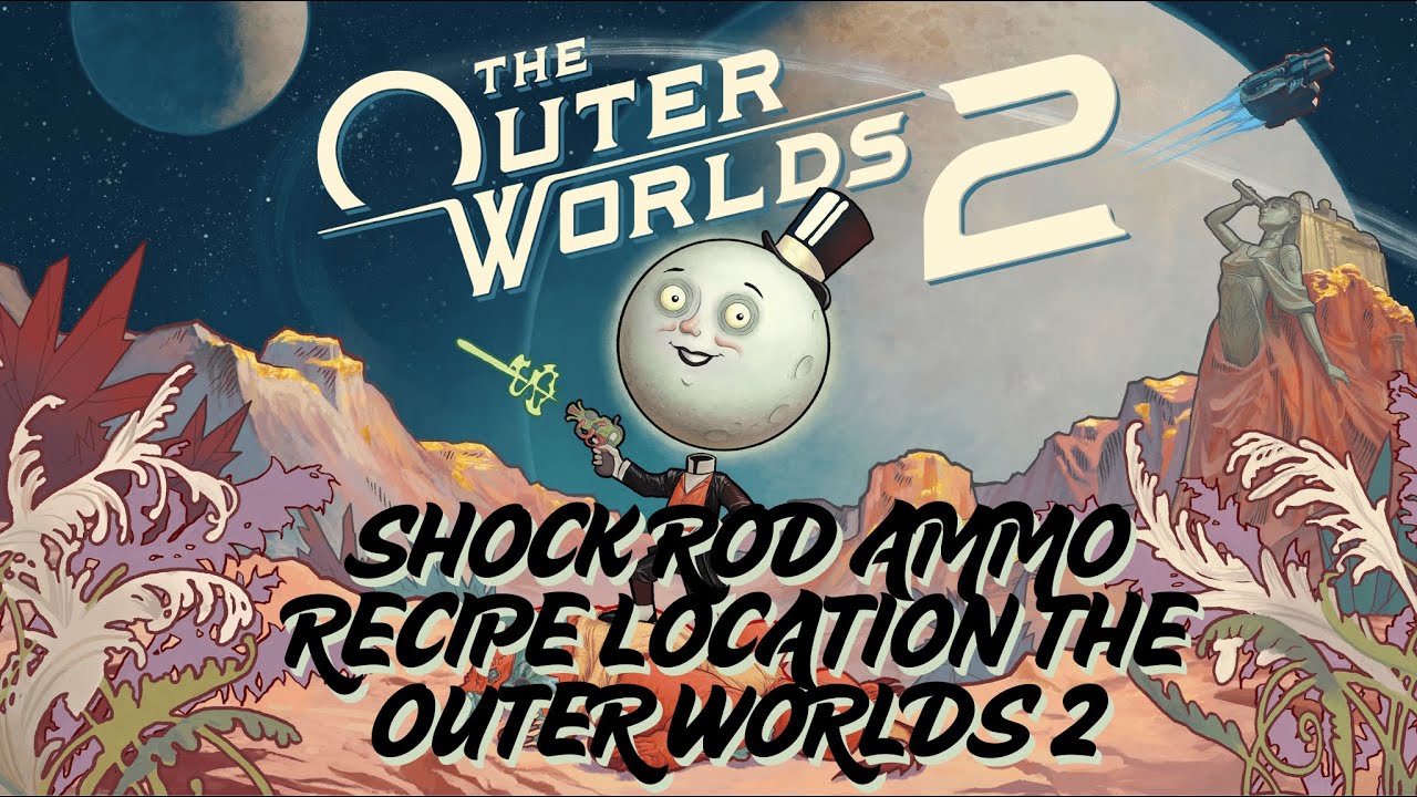 ⚡ Shock Rod Ammo Recipe Location 🔋 | SECRET Electric Weapon Craft Guide ⚙️ The Outer Worlds 2 ⚡