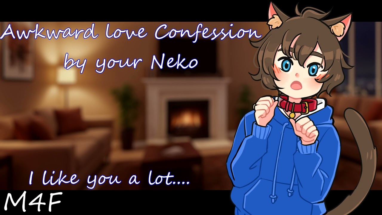 Awkward love Confession by your Neko [M4F][Catboy][Puns][Purring][Reciprocated feelings]