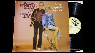 Play video: Tommy Whittle Quartet & Barbara Jay - The Nearness Of You - UK Tee Jay A 101 1982 LP FULL
