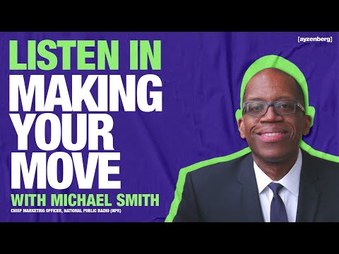 Listen In: Making Your Move With NPR's Michael Smith