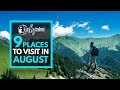 Places You Must Visit In August | Curly Tales