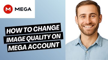 How to Change Image Quality on MEGA Account