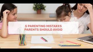Details 5 Parenting Mistake to Avoid Update