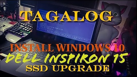 DELL Inspiron15 3000 Series / SSD UPGRADE / Reformat / Install Windows 10 TAGALOG