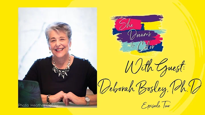 She Dreams In Color Video Series with guest Debora...