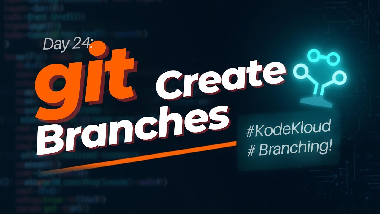 Day 24: Git Create Branches | 100 Days of DevOps – KodeKloud Engineer ...
