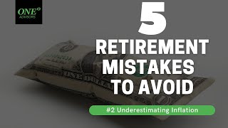 5 Retirement Mistakes to Avoid – Underestimating inflation