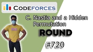 Celebrity C. Nastia and a Hidden Permutation | Codeforces Round #720 (Div-2) Wealth