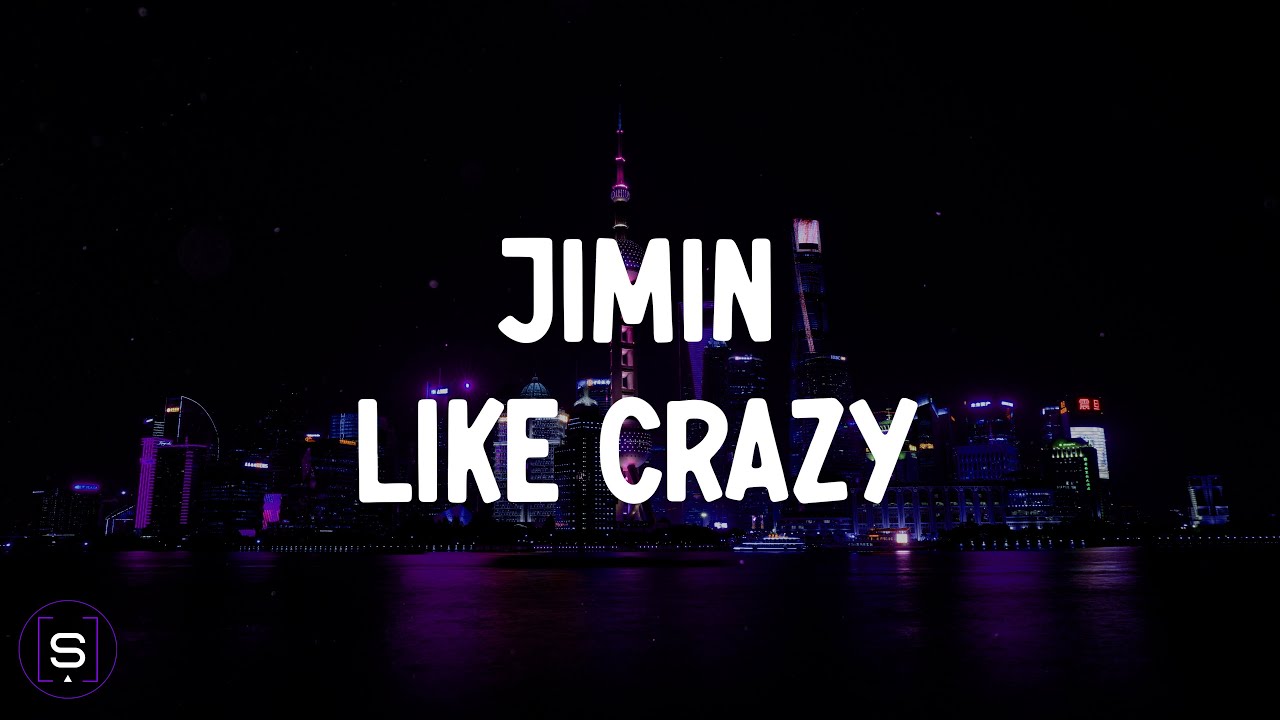 JIMIN Like Crazy (Lyrics Video 4K) YouTube