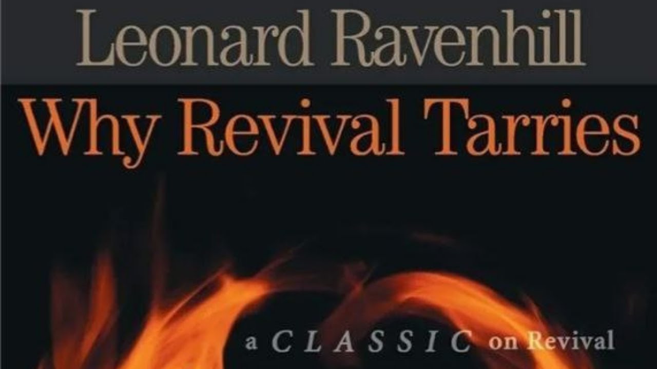 WHY REVIVAL TARRIES by Leonard Ravenhill - Audiobook summary