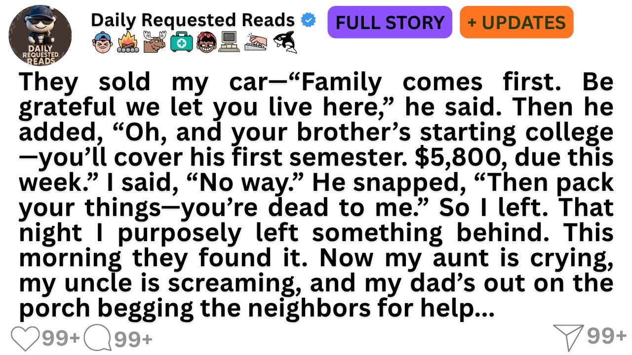 They sold my car—“Family comes first. Be grateful we let you live here,” he said. Then he added....