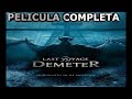 THE LAST VOYAGE OF THE DEMETER O DRACULA MAL DE SANGRE PELICULA COMPLETA ESPAÑOL LATINO ESTRENO 2023