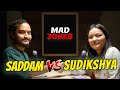 Mad jokes ft saddam miya vs sudikshya pariyar