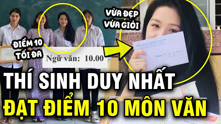 Bài văn đạt điểm 10 thi đại học 2023 năm 2024