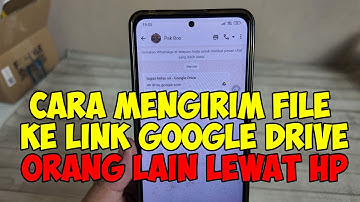 Cara Mengirim File Ke Link Google Drive Orang Lain Lewat HP