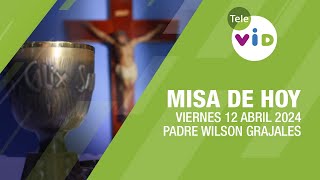 Misa de hoy ⛪ Viernes 12 Abril de 2024, Padre Wilson Grajales #TeleVID #MisaDeHoy #Misa