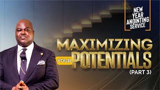 Maximizing Your Potential Pt III