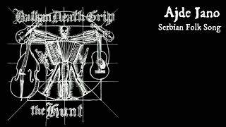 Ajde Jano, Balkan Death Grip