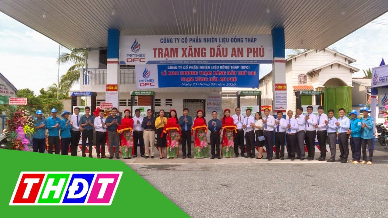 Công ty Cổ phần nhiên liệu Đồng Tháp khai trương cửa... - youtube