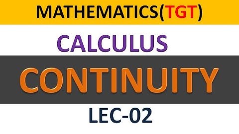 TGT PGT MATH CALCULUS CONTINUITY LEC 2