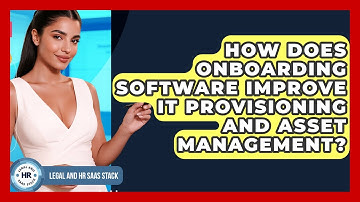 How Does Onboarding Software Improve IT Provisioning And Asset Management? - Legal And HR SaaS Stack