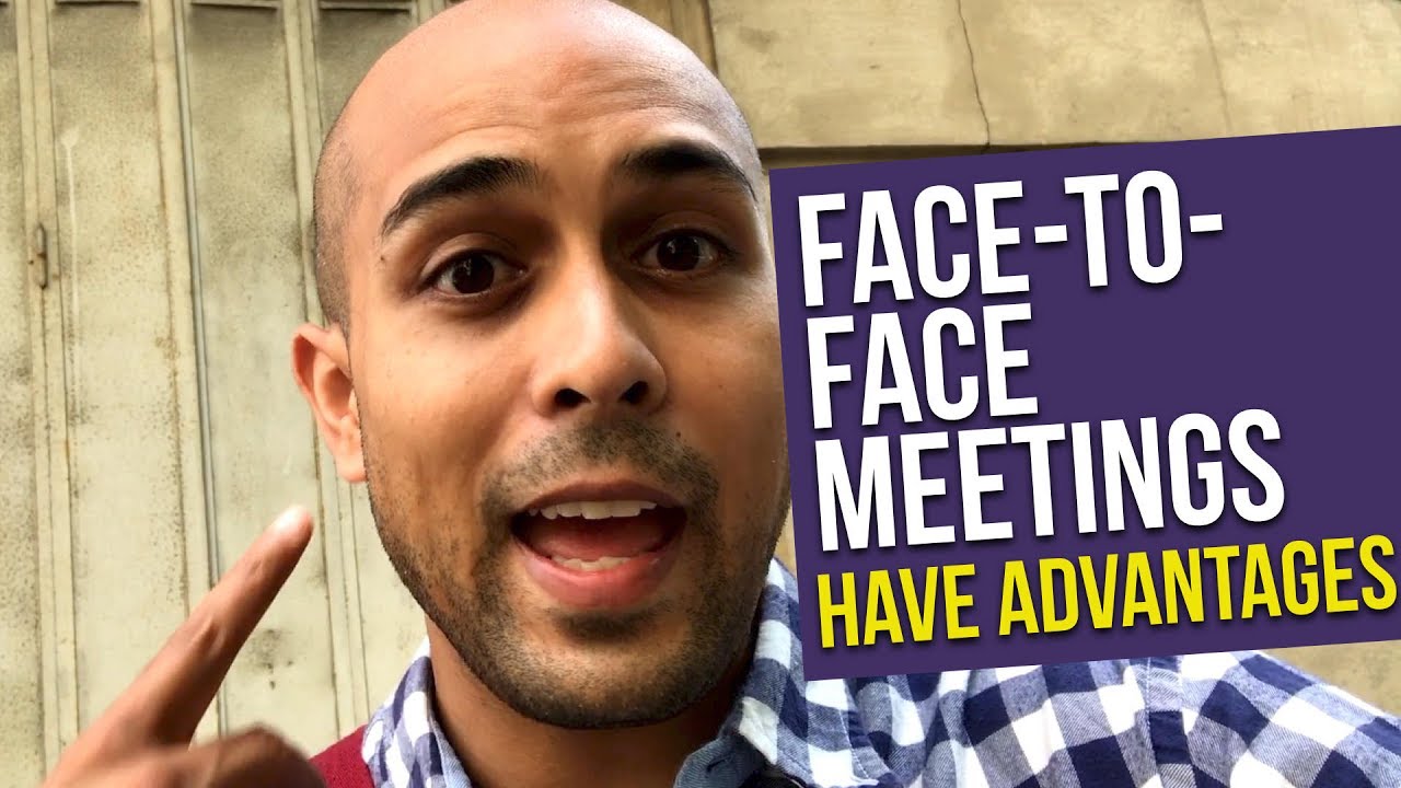 Face-to-face meeting advantage