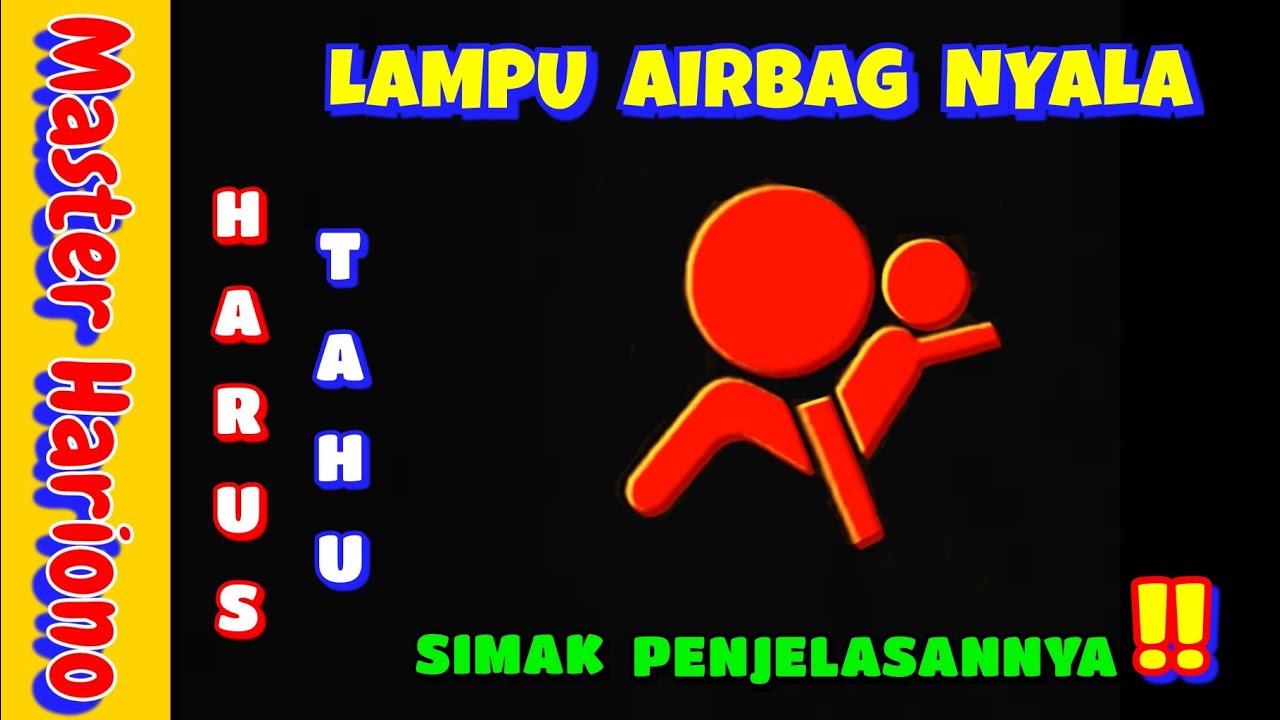🔴 Indikator Lampu AIRBAG Nyala Penjelasan SRS AIRBAG Mobil YouTube