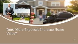 Does More Exposure Increase Home Value?