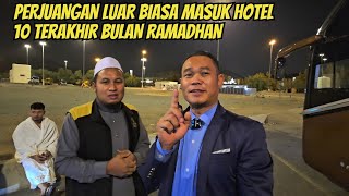 PERJUANGAN LUAR BIASA MASUK HOTEL 10 TERAKHIR DI BULAN RAMADHAN @AlmanMulyana1983